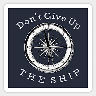 Don't Give Up the Ship Magnet